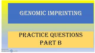 Genomic Imprinting Problems MCQs Part 2 [upl. by Aihsital119]