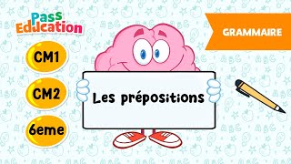 Les prépositions  CM1 CM2 et 6ème  Leçon Exercices Evaluations [upl. by Mcdade500]