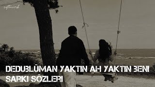 dedublüman yaktın ah yaktın beni Türkçe sözleri lyrics [upl. by Iney772]