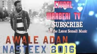 AWALE ADAN NASTEEX 2016  CIYAAL WAABERI TV [upl. by Cumings]