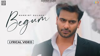 Begum Lyrical Video Mankirt Aulakh  New Punjabi Song 2021 [upl. by Atiroc220]