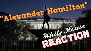 They Sound Incredible  quotAlexander Hamiltonquot  Hamilton At The White House  REACTION [upl. by Enait]