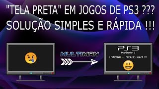 JOGOS de PS3 dando quotTELA PRETAquot  SOLUÇÃO MUITO SIMPLES e RÁPIDA POUCOS SEGUNDOS [upl. by Yenobe52]