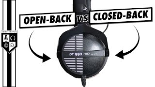 OpenBack vs ClosedBack Headphones for Music Producers Audiophiles amp Engineers [upl. by Naugal]