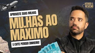 APROVEITE suas milhas ao MÁXIMO e Evite Perder Dinheiro [upl. by Luci]