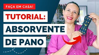 FAÇA EM CASA Aprenda a fazer ABSORVENTE de PANO reutilizável [upl. by Felix]