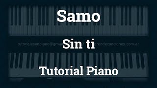 Samo  Sin ti  Tutorial  Piano [upl. by Eidnim]