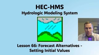 HEC HMS Lesson 66  Forecast Alternatives  Setting Initial Values [upl. by Dun895]