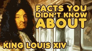 Facts You Didnt Know About King Louis XIV of France [upl. by Hgielrak]