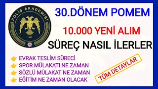 10 BİN YENİ ALIM✅30DÖNEM POMEM BAŞVURULARI EVRAK TESLİM NE ZAMAN MÜLAKAT NE ZAMAN TÜM SÜREÇ BİLGİSİ [upl. by Nollid49]