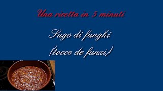 Sugo di funghi alla genovese tocco de funzi  Una ricetta in 5 minuti [upl. by Thormora]