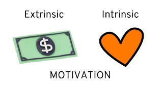 Intrinsic and Extrinsic Motivation [upl. by Martinsen]