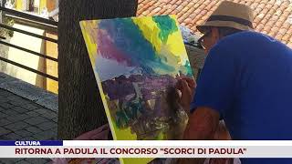 CULTURA RITORNA A PADULA IL CONCORSO NAZIONALE DI PITTURA quotSCORCI DI PADULAquot [upl. by Levey]