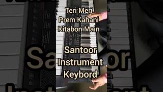 Teri Meri Prem Kahani Kitabon Main Santoor Instrument Keybord play  youtube [upl. by Gaughan241]