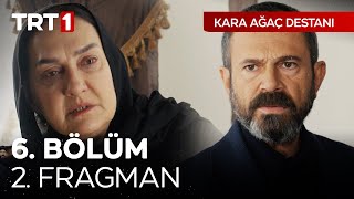 “Sakın ola sevdana geç kalma…”  Kara Ağaç Destanı 6 Bölüm 2 Fragmanı [upl. by Giffer]