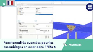 Matinale de Dlubal Software  Fonctionnalités avancées pour les assemblages en acier dans RFEM 6 [upl. by Guillema694]