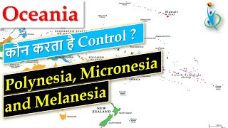 Oceania Continent Map  All Oceania Countries  Polynesia Micronesia and Melanesia  World Map [upl. by Leandre]