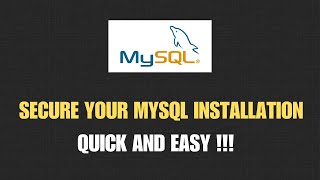 SECURE YOUR MYSQL INSTALLATION  QUICK AND EASY  2025 [upl. by Togram]