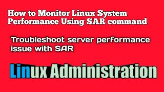 How to Monitor Linux system Performance Using Sar Troubleshoot server performance issue with sar [upl. by Nyleuqaj]