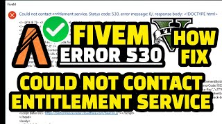 How To FIX Could Not Contact Entitlement Service Fivem Status Code 530 ✅ [upl. by Crin]