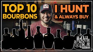 Top 10 Bourbons I Still Hunt and Always Buy [upl. by Neehahs]