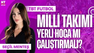 Milli takımı yerli hoca mı çalıştırmalı  TBT Futbol 12 Eylül 2024 [upl. by Hollyanne650]