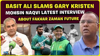 Basit Ali Angry On Gary Kristen  Mohsin Naqvi About Fakhar Zaman Future [upl. by Billye]