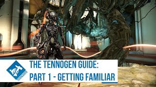 Warframe The Tennogen Guide Part 1  Getting Familiar [upl. by Yong]