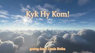 Kyk Hy Kom  Danie Botha [upl. by Alyce]