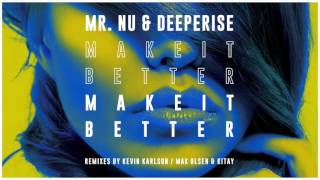 Mr Nu amp Deeperise  Make It Better [upl. by Enidanreb374]