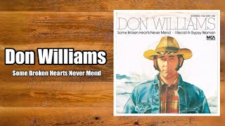 Some Broken Hearts Never Mend  Don Williams [upl. by Anoerb]