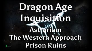 Dragon Age Inquisition  Astrarium  The Western Approach  Prison Ruins  Xbox One [upl. by Lomasi]