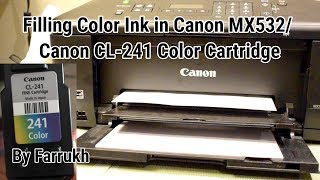 Filling Color Ink in Canon MX532Canon CL241 Color Cartridge [upl. by Notna14]