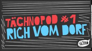 TAECHNOPOD1  Rich Vom Dorf january2014 [upl. by Aidiruy]