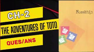 The adventures of toto question answer  moments chapter 2 class 9 question answer [upl. by Novled]