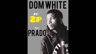 DOM WHITEPradoFT2Pprd by dom White2024 [upl. by Lerad]