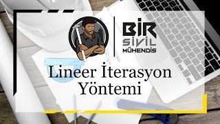 Nümerik Analiz  Lineer İterasyon Yöntemi [upl. by Eclud]