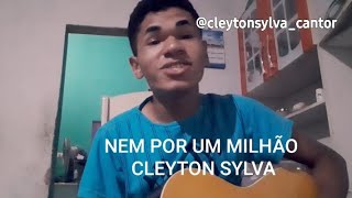 Nem Por Um Milhão  Junior Vianna Cover Cleyton Sylva  Cifra violão [upl. by Arrakat722]