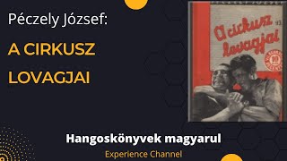 Péczely József A cirkusz lovagjai Hangoskönyv [upl. by Bechler]