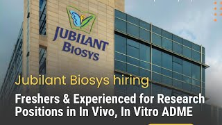 Jubilant Biosys is Hiring Freshers amp Experienced for Research Positions in In Vivo In Vitro ADME [upl. by Irrol]