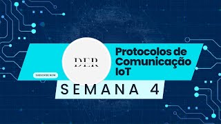 Protocolos de Comunicação IoT Semana 4 [upl. by Oca]