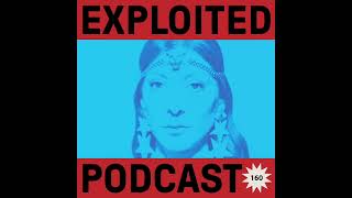 Exploited Podcast 160 Zeynep Erbay [upl. by Nydia]