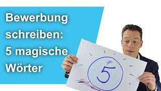 Bewerbung schreiben 5 magische Wörter – unbedingt nutzen  M Wehrle [upl. by Leuamme]