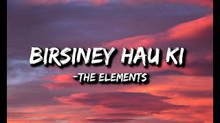 The Elements  Birsiney hau ki Lyrics [upl. by Ellicec]