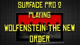 Wolfenstein The New Order on the Surface Pro 2 [upl. by Pratte488]