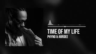 Phyno and ArrDee  Time Of My Life Official Audio [upl. by Ecnadnac]