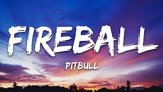 Pitbull  Fireball Lyrics ft John Ryan [upl. by Ardnasil]