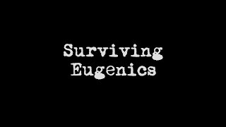 Surviving Eugenics  official trailer 2015 [upl. by Meredithe]