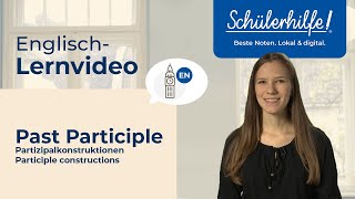 Past Participle  Participle Constructions 🎓 Schülerhilfe Lernvideo Englisch [upl. by Carlstrom628]