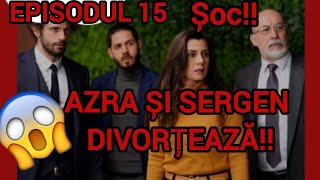 Episodul 15 din TABLOU DE FAMILIE‼️AZRA află de la YILDIRIM că SERGEN nu este BOLNAV‼️ȘOC‼️😮😱 [upl. by Ilil]